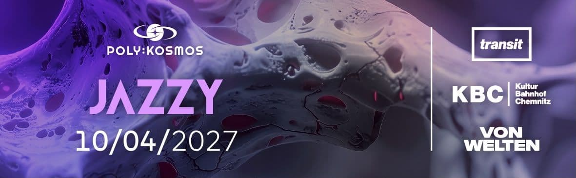 POLY:KOSMOS PRESENTS: JAZZY