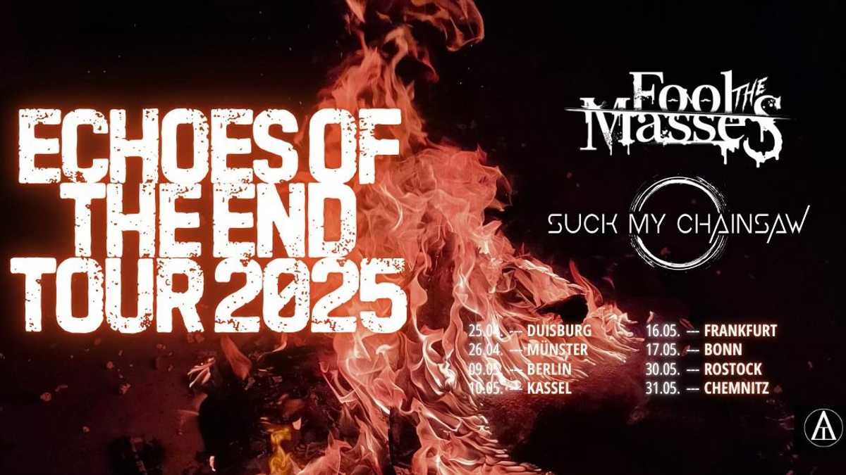 Echoes of the End Tour 2025 - w/ Suck My Chainsaw + Moment Of Suffering